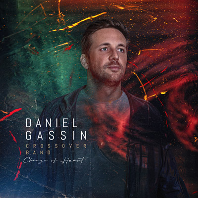 DANIEL GASSIN CROSSOVER BAND – CHANGE OF HEART